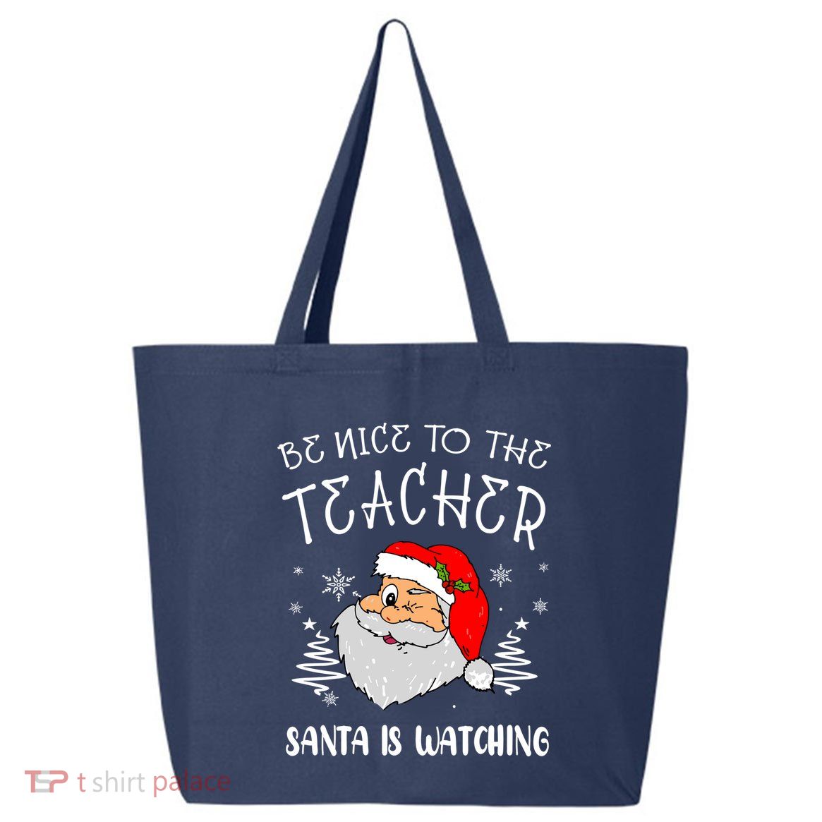 Be Nice To The Teacher Santa Is Watching Funny Santa Xmas 25L Jumbo Tote