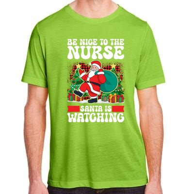 Be Nice To The Nurse Santa Is Watching Christmas Xmas Party Gift Adult ChromaSoft Performance T-Shirt