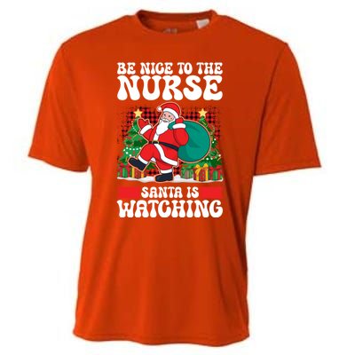 Be Nice To The Nurse Santa Is Watching Christmas Xmas Party Gift Cooling Performance Crew T-Shirt