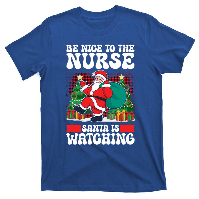 Be Nice To The Nurse Santa Is Watching Christmas Xmas Party Gift T-Shirt