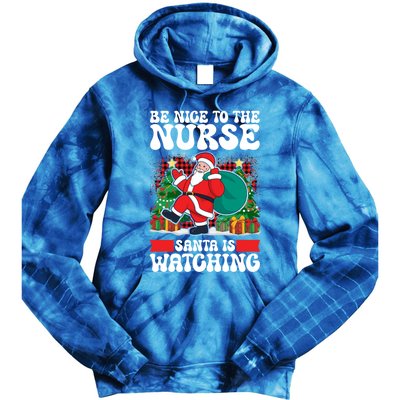 Be Nice To The Nurse Santa Is Watching Christmas Xmas Party Gift Tie Dye Hoodie