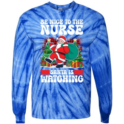 Be Nice To The Nurse Santa Is Watching Christmas Xmas Party Gift Tie-Dye Long Sleeve Shirt