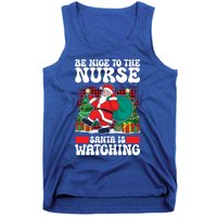 Be Nice To The Nurse Santa Is Watching Christmas Xmas Party Gift Tank Top