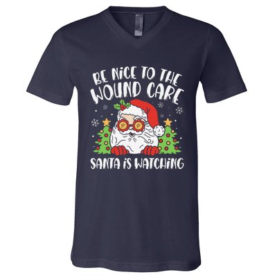 Be Nice To The Wound Care Nurse Santa Is Watching Christmas V-Neck T-Shirt