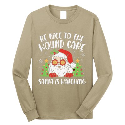 Be Nice To The Wound Care Nurse Santa Is Watching Christmas Long Sleeve Shirt