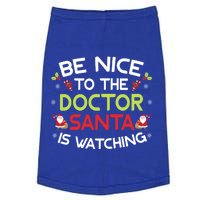 Be Nice To The Doctor Santa Is Watching Ugly Sweater Xmas Gift Doggie Tank