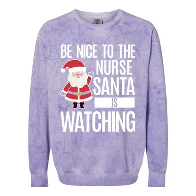 Be Nice To The Nurse Santa Is Watching Gift Colorblast Crewneck Sweatshirt