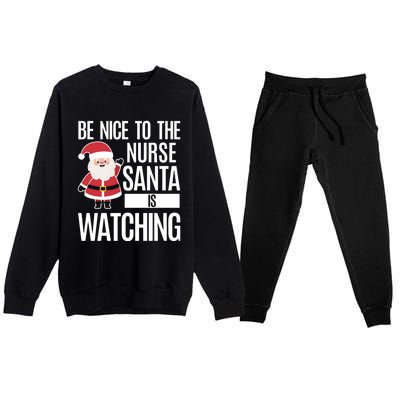 Be Nice To The Nurse Santa Is Watching Gift Premium Crewneck Sweatsuit Set