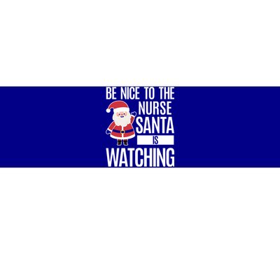 Be Nice To The Nurse Santa Is Watching Gift Bumper Sticker