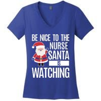 Be Nice To The Nurse Santa Is Watching Gift Women's V-Neck T-Shirt