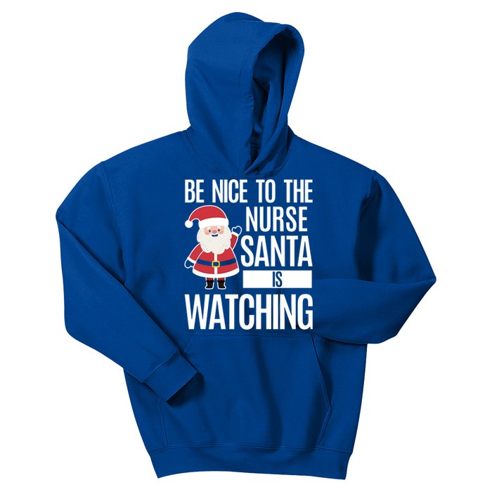 Be Nice To The Nurse Santa Is Watching Gift Kids Hoodie