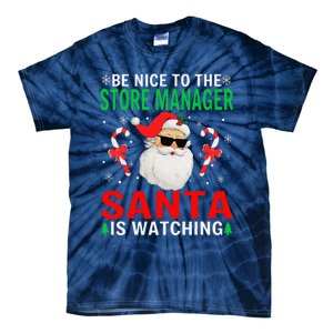 Be Nice To The Store Manager Santa Is Watching Funny Xmas Tie-Dye T-Shirt