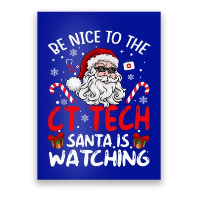 Be Nice To The Ct Tech Santa Is Watching Funny Christmas Gift Poster