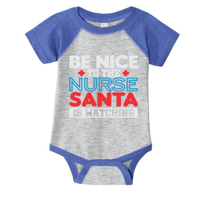 Be Nice To The Nurse Santa Is Watching Christmas Design Cool Gift Infant Baby Jersey Bodysuit