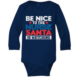 Be Nice To The Nurse Santa Is Watching Christmas Design Cool Gift Baby Long Sleeve Bodysuit