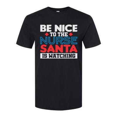 Be Nice To The Nurse Santa Is Watching Christmas Design Cool Gift Softstyle® CVC T-Shirt