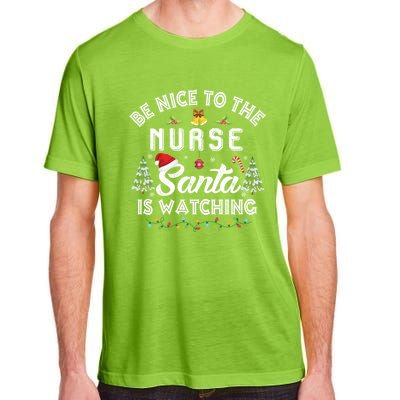 Be Nice To The Nurse Santa Is Watching Matching Christmas Gift Adult ChromaSoft Performance T-Shirt