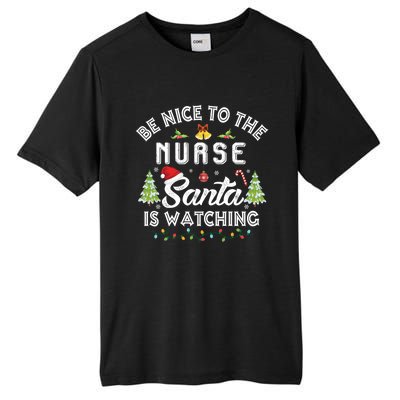 Be Nice To The Nurse Santa Is Watching Matching Christmas Gift Tall Fusion ChromaSoft Performance T-Shirt