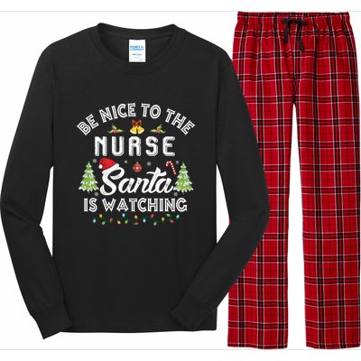 Be Nice To The Nurse Santa Is Watching Matching Christmas Gift Long Sleeve Pajama Set