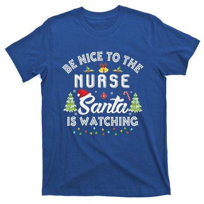 Be Nice To The Nurse Santa Is Watching Matching Christmas Gift T-Shirt