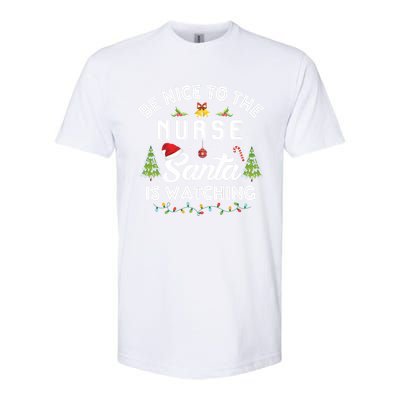 Be Nice To The Nurse Santa Is Watching Matching Christmas Gift Softstyle CVC T-Shirt