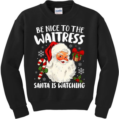 Be Nice To The Waitress Santa Is Watching Xmas  Kids Sweatshirt