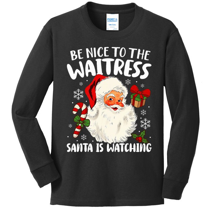 Be Nice To The Waitress Santa Is Watching Xmas  Kids Long Sleeve Shirt