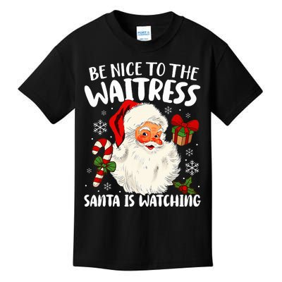 Be Nice To The Waitress Santa Is Watching Xmas  Kids T-Shirt