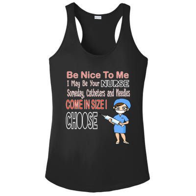 Be Nice To Me I May Be Your Nurse Someday Gift Ladies PosiCharge Competitor Racerback Tank