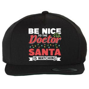 Be Nice To The Doctor Santa Is Watching Gift Wool Snapback Cap