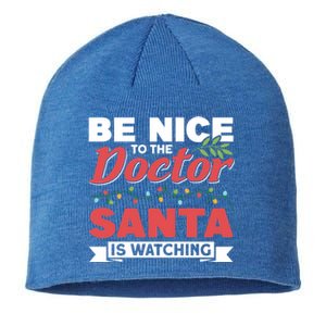 Be Nice To The Doctor Santa Is Watching Gift Sustainable Beanie