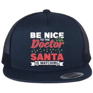 Be Nice To The Doctor Santa Is Watching Gift Flat Bill Trucker Hat