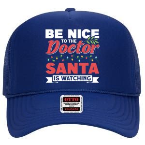 Be Nice To The Doctor Santa Is Watching Gift High Crown Mesh Back Trucker Hat