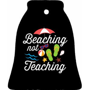 Beaching Not Teaching Teacher Design Ceramic Bell Ornament