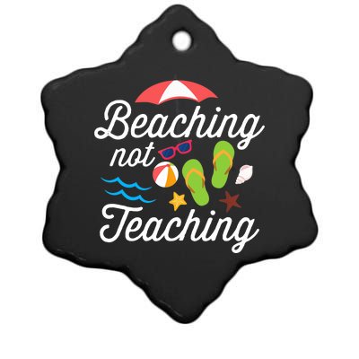 Beaching Not Teaching Teacher Design Ceramic Star Ornament