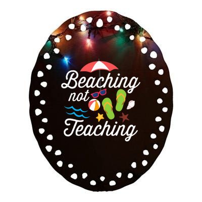 Beaching Not Teaching Teacher Design Ceramic Oval Ornament