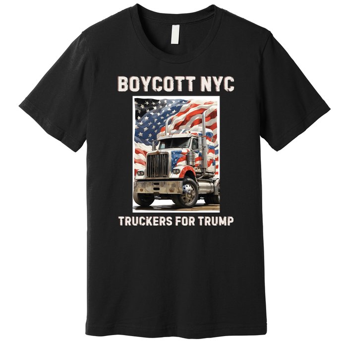 Boycott Nyc Truckers For Trump Premium T-Shirt