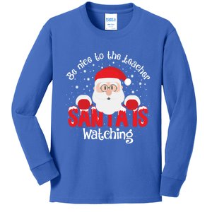 Be Nice To The Teacher Santa Is Watching Xmas Teacher Funny Gift Great Gift Kids Long Sleeve Shirt