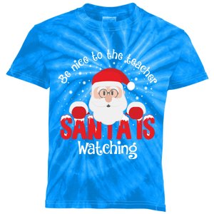 Be Nice To The Teacher Santa Is Watching Xmas Teacher Funny Gift Great Gift Kids Tie-Dye T-Shirt