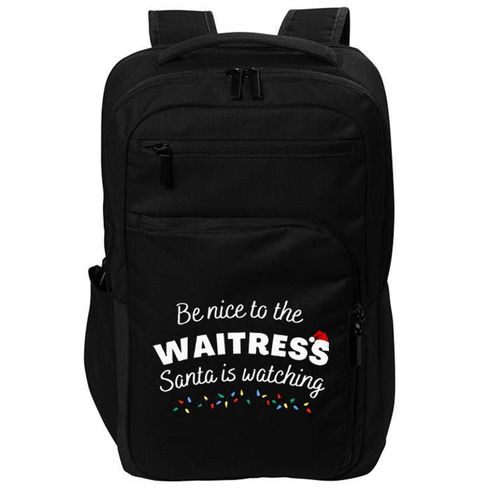 Be nice to the waitress Santa is Watching Funny Xmas Impact Tech Backpack