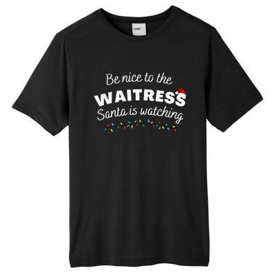 Be nice to the waitress Santa is Watching Funny Xmas Tall Fusion ChromaSoft Performance T-Shirt