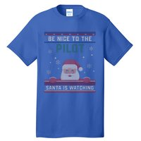 Be Nice To The Pilot Santa Is Watching Christmas Funny Gift Tall T-Shirt