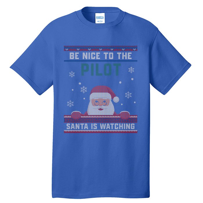 Be Nice To The Pilot Santa Is Watching Christmas Funny Gift Tall T-Shirt