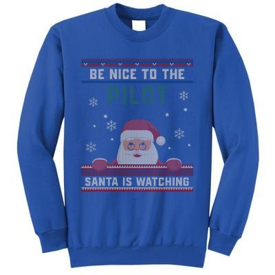 Be Nice To The Pilot Santa Is Watching Christmas Funny Gift Tall Sweatshirt