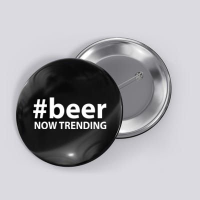 Beer Now Trending Funny Drinking Gift Button