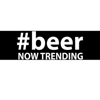 Beer Now Trending Funny Drinking Gift Bumper Sticker