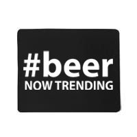 Beer Now Trending Funny Drinking Gift Mousepad