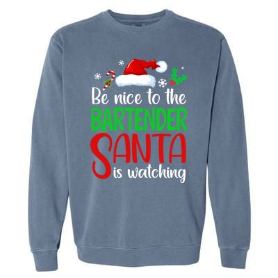 Be Nice To The Bartender Santa Is Watching Xmas Gift Garment-Dyed Sweatshirt