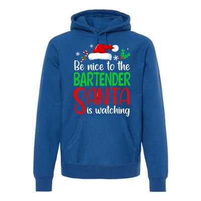 Be Nice To The Bartender Santa Is Watching Xmas Gift Premium Hoodie