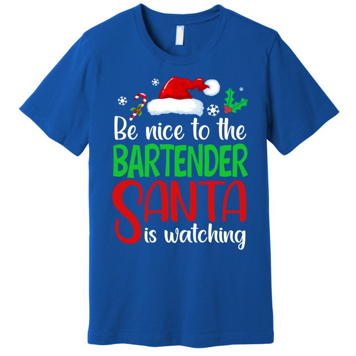 Be Nice To The Bartender Santa Is Watching Xmas Gift Premium T-Shirt